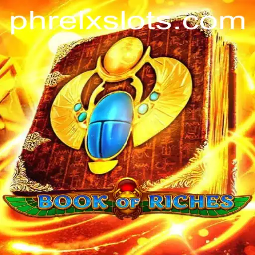 Explore the Thrilling World of BookofRiches: A Guide to Adventure and Strategy