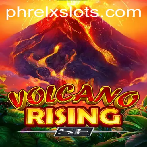 Exploring the Thrilling World of VolcanoRisingSE with PHRELX