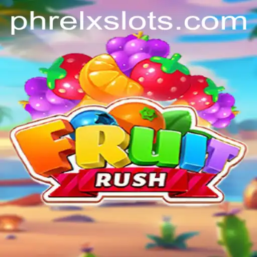 FruitRush: The Exciting World of PHRELX Awaits